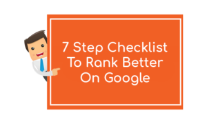 7 Step Checklist to rank better on google